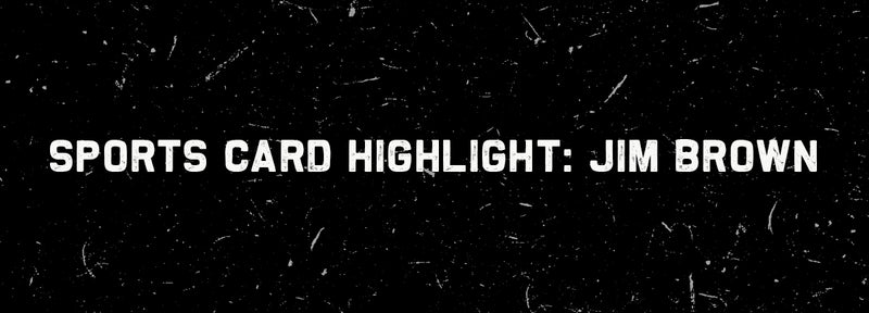 Sports Card Highlight: Jim Brown – Inked Gaming