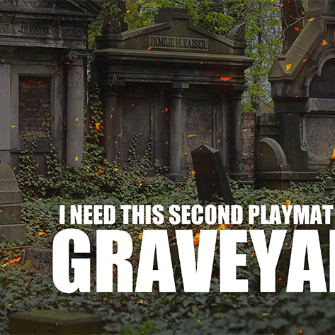 Art: I Needed a Second Playmat for my Graveyard