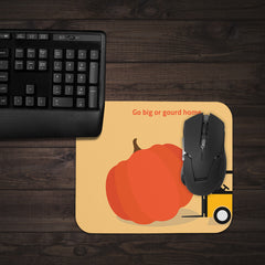 Go Big or Gourd Home Mousepad