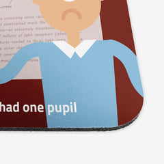 Only One Pupil Mousepad