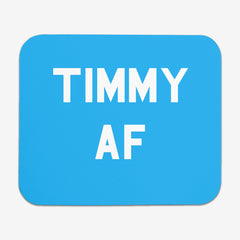 Timmy AF Mousepad
