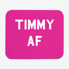 Timmy AF Mousepad