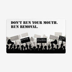 Don't Run Your Mouth Run Removal Playmat
