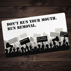 Don't Run Your Mouth Run Removal Playmat