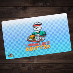 I Wanna Be A Quitter Playmat