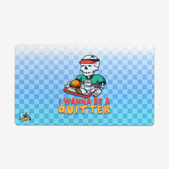 I Wanna Be A Quitter Playmat