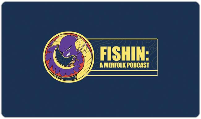 Fishin Logo Playmat - Fishin: A Merfolk Podcast - Mockup