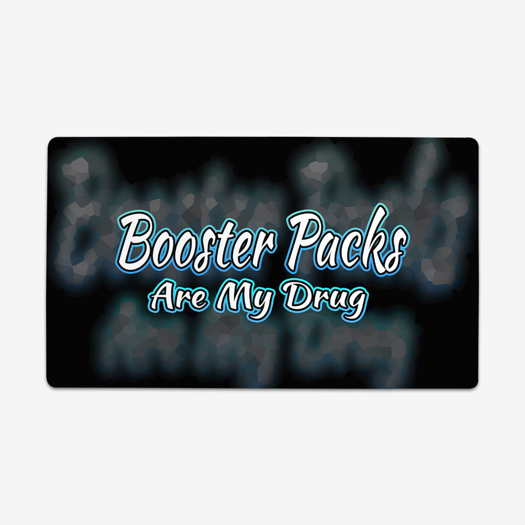 Booster Packs Are My Drug Playmat - Why Try Designs - Mockup